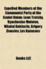 Expelled Members of the Communist Party of the Soviet Union: Leon Trotsky, Vyacheslav Molotov, Nikolai Bukharin, Grigory Zinoviev, Lev Kamenev