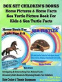 Box Set Children's Books: Horse Pictures & Horse Facts - Sea Turtle Picture Book For Kids & Sea Turtle Facts - Intriguing & Interesting Fun Animal Facts: 2 In 1 Box Set
