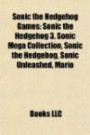 Sonic the Hedgehog Games: Sonic the Hedgehog 3, Sonic Mega Collection, Sonic the Hedgehog, Sonic Unleashed, Mario