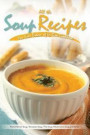 All the Soup Recipes You Ever Dream of in One Cookbook: French Onion Soup, Tomatoes Soup, Thai Soup, Mushrooms Soup and So on