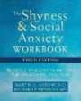 The Shyness and Social Anxiety Workbook, 3rd Edition: Proven, Step-by-Step Techniques for Overcoming Your Fear (New Harbinger Self Help Workbk)