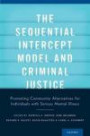 The Sequential Intercept Model and Criminal Justice: Promoting Community Alternatives for Individuals with Serious Mental Illness