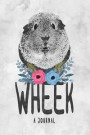 Wheek a Journal: Wheek Cute Guinea Pig Cover Design Dot Grid Journal and Inspiration Diary