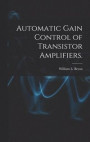 Automatic Gain Control of Transistor Amplifiers