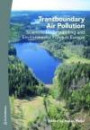 Transboundary air pollution : scientific understanding and environmental policy in Europe