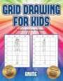 Learn to draw for beginners (Grid drawing for kids - Anime): This book teaches kids how to draw using grids