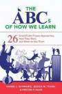 ABCs of How We Learn: 26 Scientifically Proven Approaches, How They Work, and When to Use Them