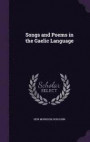 Songs and Poems in the Gaelic Language