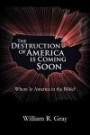 The Destruction of America is Coming Soon: Where is America in the Bible?