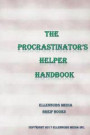 The Procrastinator's Helper Handbook