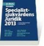 Specialistsjukvårdens Juridik 2013