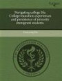 Navigating college life: College transition experiences and persistence of minority immigrant students