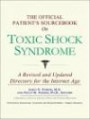 Official Patient's Sourcebook on Toxic Shock Syndrome, The