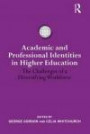 Academic and Professional Identities in Higher Education: The Challenges of a Diversifying Workforce (International Studies in Higher Education)