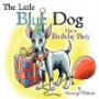 The Little Blue Dog Has a Birthday Party: The story of a lovable dog named Louie who teaches us about sharing, kindness and hope. (Volume 2)