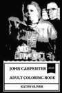 John Carpenter Adult Coloring Book: Legendary Horror Filmaking Genius and the Halloween Serials Creator, Cult Producer and Acclaimed Musician Inspired