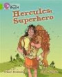 Hercules: Superhero (Collins Big Cat)