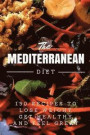 Mediterranean Diet: 150 Recipes to Lose Weight, Get Healthy, and Feel Great