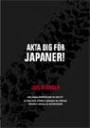 Akta dig för japaner! : den sanna berättelsen om hur ett av världens största japanska bilföretag försökte krossa en entreprenör
