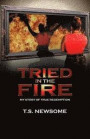 Tried in the Fire: My Story of True Redemption