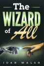 The Wizard of All: A Novel for Surviors