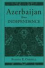 Azerbaijan Since Independence (Studies of Central Asia and the Caucasus)