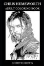 Chris Hemsworth Adult Coloring Book: Legendary Thor and Men in Black Star, Acclaimed Actor and Hollywood Icon Inspired Adult Coloring Book
