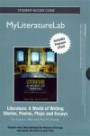 NEW MyLiteratureLab with Pearson eText -- Standalone Access Card -- for Literature: A World of Writing Stories, Poems, Plays, and Essays
