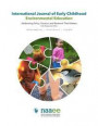 International Journal of Early Childhood Environmental Education--Volume 5, No.2: Addressing Policy, Practice, and Research That Matters