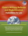 China's Military Reforms and Modernization: Implications for U.S. - People's Liberation Army's Long-Term Defense Planning, PLA Weapons Development, an