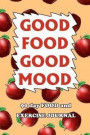 90 Day Food and Exercise Journal: Good Food Good Mood
