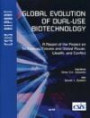 Global Evolution Of Dual-use Biotechnology: A Report Of The Project On Technology Futures And Global Power, Wealth, And Conflict (CSIS Series on Technology Futures and Global Power, Wealth,)