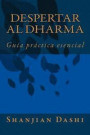 Despertar al Dharma: Guía práctica esencial