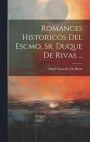 Romances Historicos Del Escmo, Sr. Duque De Rivas