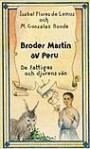 Broder Martin av Peru : de fattigas och djurens vän