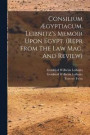 Consilium AEgyptiacum. Leibnitz's Memoir Upon Egypt. (repr From The Law Mag. And Review)