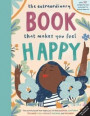 The Extraordinary Book That Makes You Feel Happy: (Kid's Activity Books, Books about Feelings, Books about Self-Esteem)