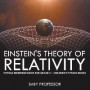 Einstein's Theory of Relativity - Physics Reference Book for Grade 5 - Children's Physics Books