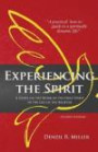 Experiencing the Spirit: A Stidy on the Work of the Holy Spirit in the Life of the Believer