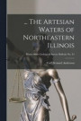 The Artesian Waters of Northeastern Illinois; Illinois State Geological Survey Bulletin No. 34