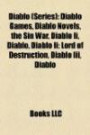 Diablo (Series): Diablo Games, Diablo Novels, the Sin War, Diablo Ii, Diablo, Diablo Ii: Lord of Destruction, Diablo Iii, Diablo