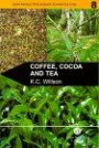 Coffee, Cocoa and Tea (Crop Production Science in Horticulture, 8.)