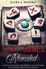 At Last Runes Revealed: Learn Everything from Celtic Religions, Norse Mythology, Wicca, Fortune Telling and so much more