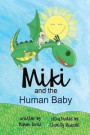 Miki and The Human Baby: Bed Time Fun Story for Children, Good Night Book, A Kid's Guide to Daily Care, Books 5-7 (Bedtime Stories Book 1)