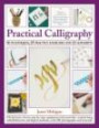 Practical Calligraphy: 16 Techniques, 25 Practice Exercises and 12 Alphabets
