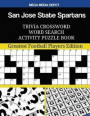 San Jose State Spartans Trivia Crossword Word Search Activity Puzzle Book: Greatest Football Players Edition