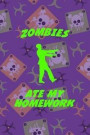 Zombies Ate My Homework: Blank Lined Notebook ( Zombie ) (Purple And Green)