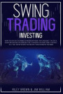Swing Trading Investing: How to Invest in Forex for Beginners: Psychology, Tactics, and Strategies to Ensure You A Passive Income For A Living