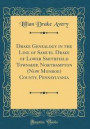 Drake Genealogy in the Line of Samuel Drake of Lower Smithfield Township, Northampton (Now Monroe) County, Pennsylvania (Classic Reprint)