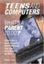 Teens and Computers...What's a Parent to Do?: A Basic Guide to Social Networking, Instant Messaging, Chat, Email, Computer Set-up and More